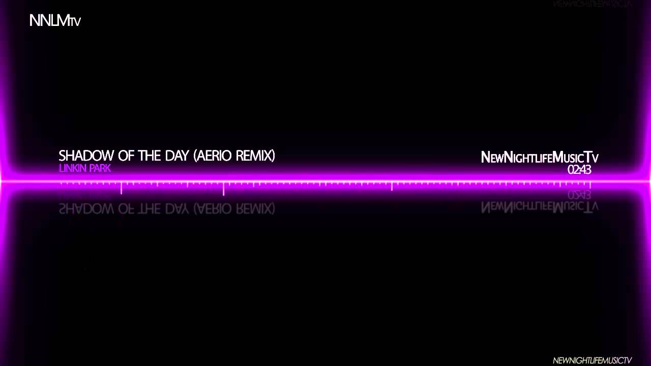 Linkin Park - Shadow Of The Day (Aerio Remix)