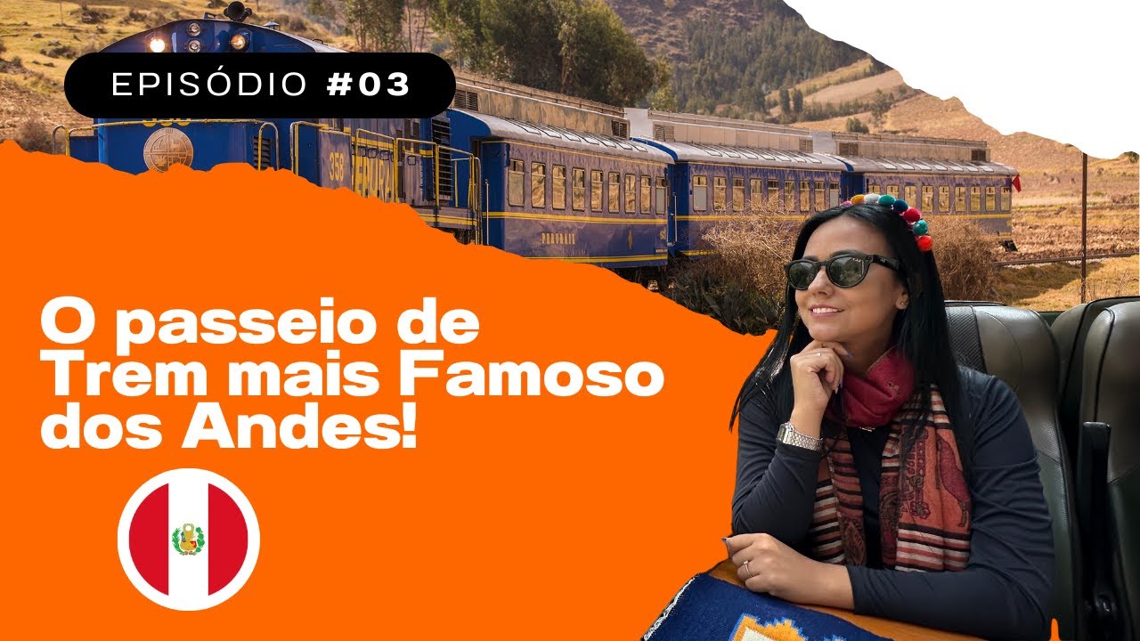 O PASSEIO DE TREM MAIS FAMOSO DOS ANDES! - EXPEDIÇÃO AO PERU/ CAP 03 - JULHO 2025