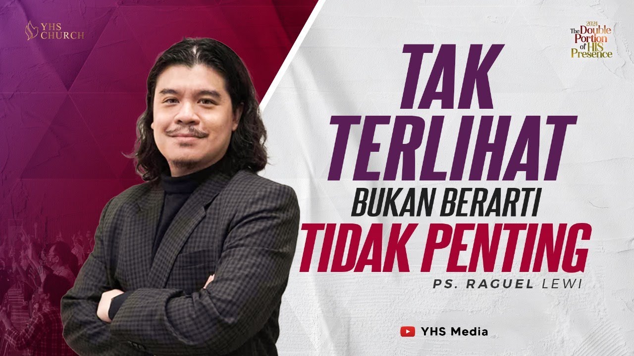 TAK TERLIHAT BUKAN BERARTI TIDAK PENTING | IBADAH ONLINE GEREJA YHS | PS. RAGUEL LEWI - 09 JUNI 2024