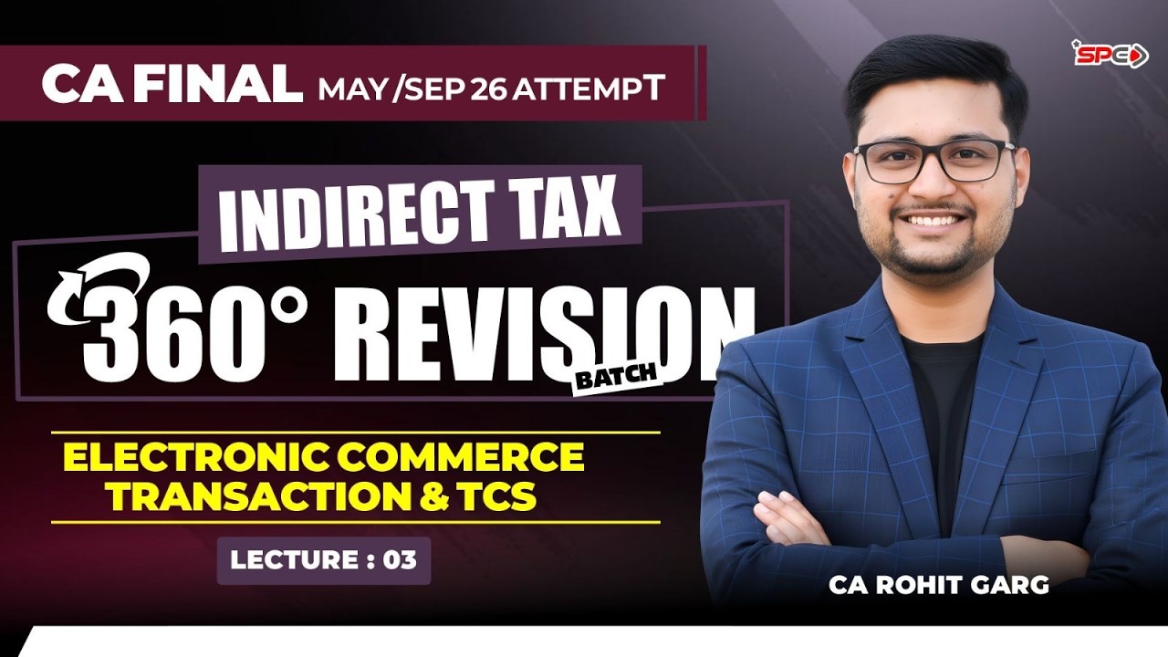 CA FINAL- 360° Revision Series | Electronic Commerce Transactions & TCS! May-Sept 26 | CA Rohit Garg