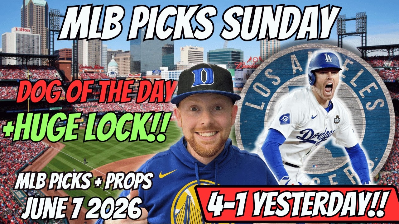 MLB Picks Today Sunday 6/7/2026 | Free MLB Best Bets, Player Props, and Predictions