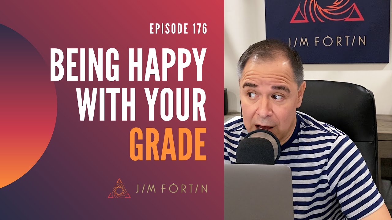 Report Card Anxiety - How Perfectionism Can Ruin Happiness - The Jim Fortin Podcast