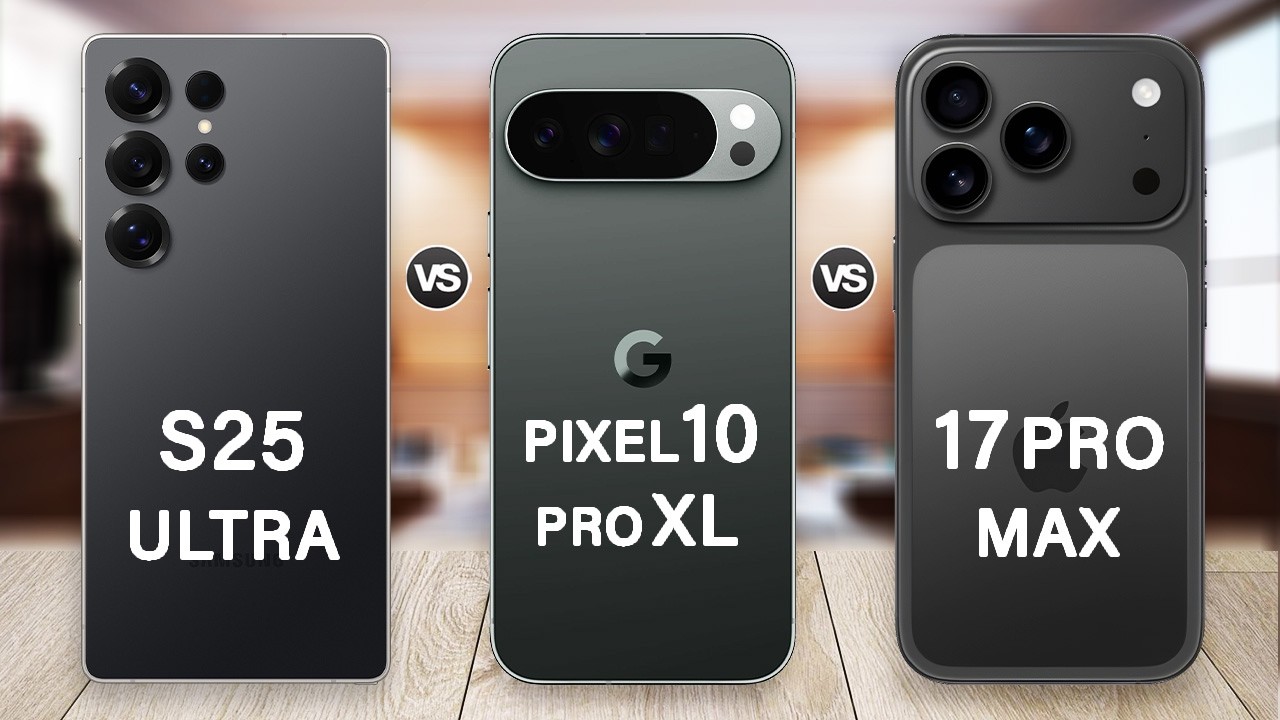 iPhone 17 Pro Max Vs Samsung S25 Ultra Vs Pixel 10 Pro XL Specs Review