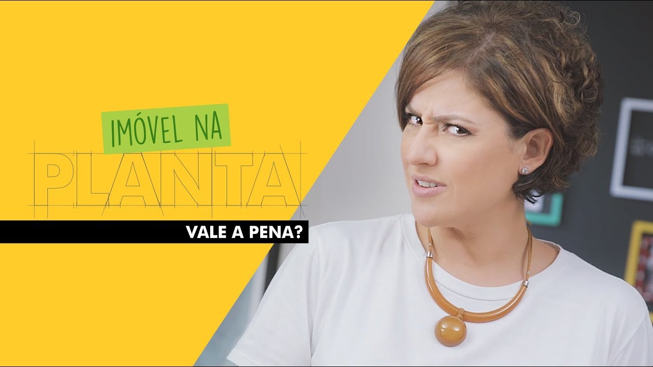 Comprar imóvel na planta: vantagens e desvantagens - E agora, Raquel?