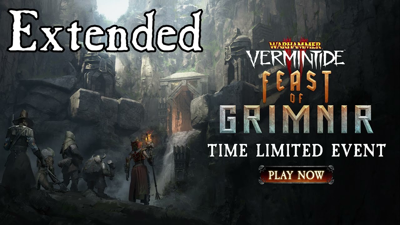 Vermintide 2 - Feast of Grimnir Finale EXTENDED