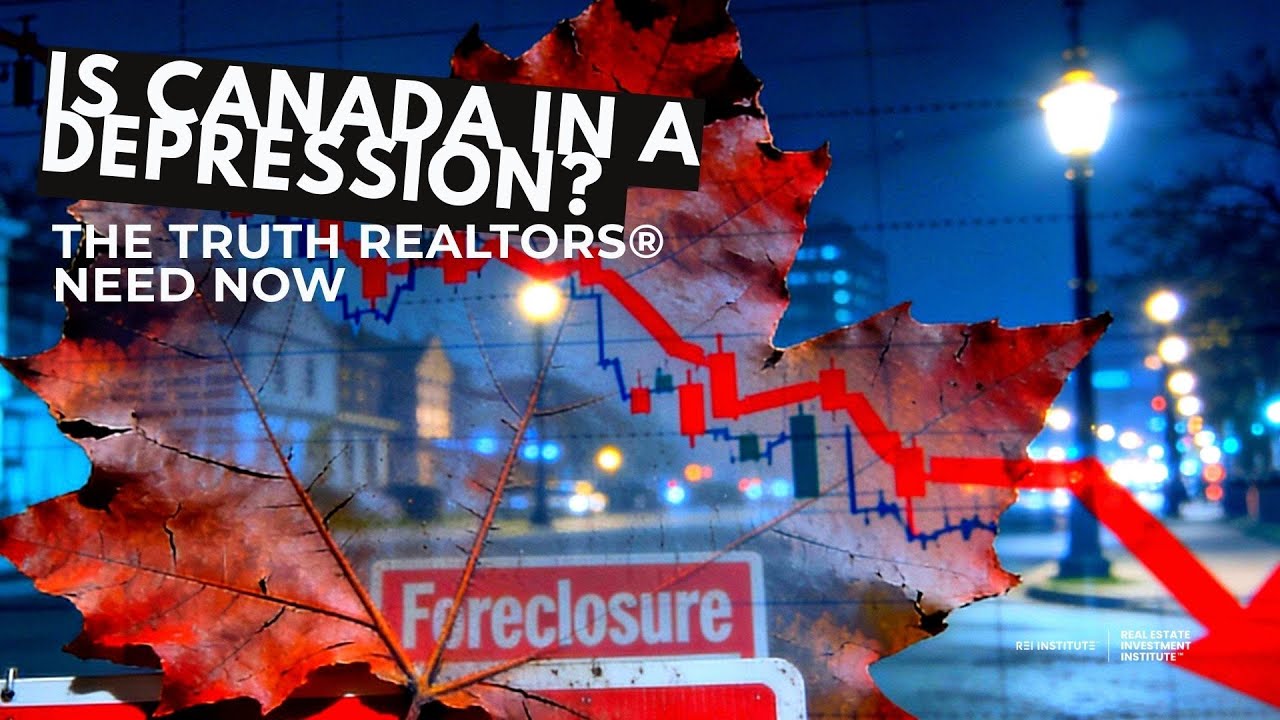 Is Canada in a Depression? The Truth Realtors Need Now