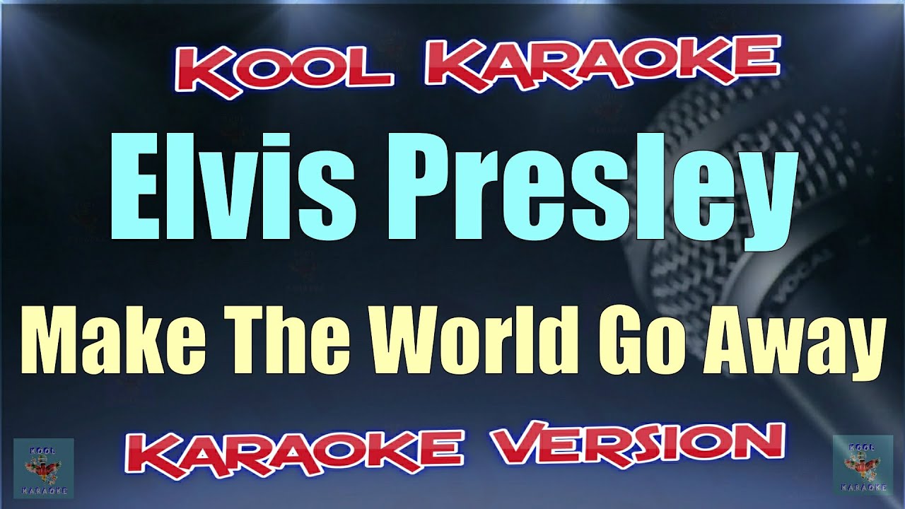 Elvis Presley - Make The World Go Away (Karaoke version) VT