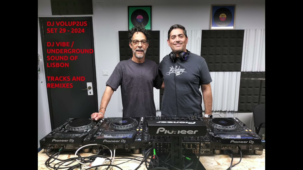 Set 29 - 2024 - DJ VIBE / UNDERGROUND SOUND OF LISBON - TRACKS AND REMIXES