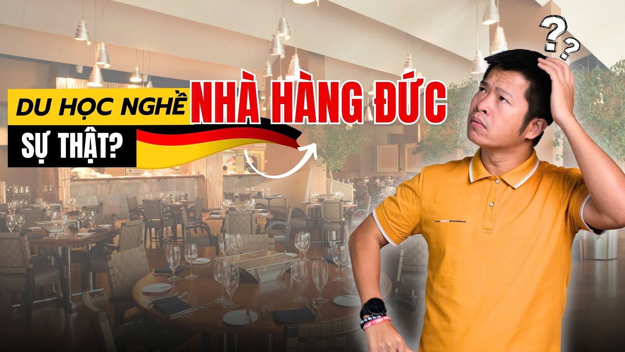 Du Học Nghề Đức Ngành Nhà Hàng Khách Sạn | Sự Thật Không Như Mơ