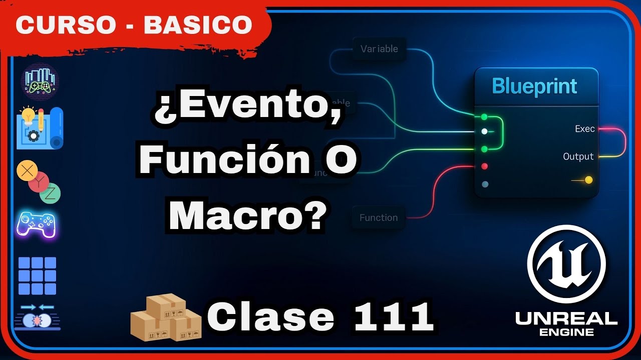 Clase 111 | Diferencias Entre Eventos, Funciones Y Macros En Blueprints (UE5)