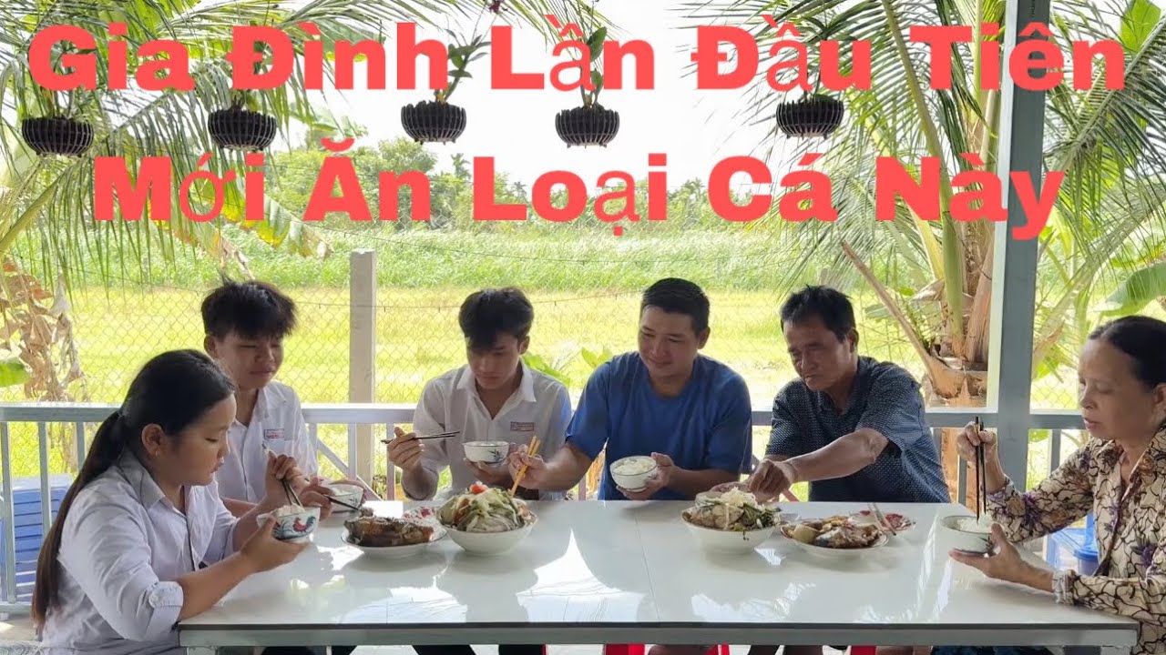 Gia Đình Lần Đầu Tiên Mới Ăn Loại Cá Có Tên Lạ Như Vậy l #TĐVLOG 
