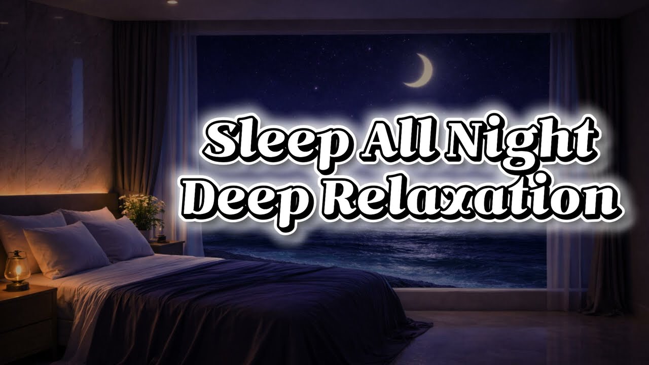 🌙 Deep Sleep All Night | Calm Night  Music for Relaxation & Healing (8 Hours)