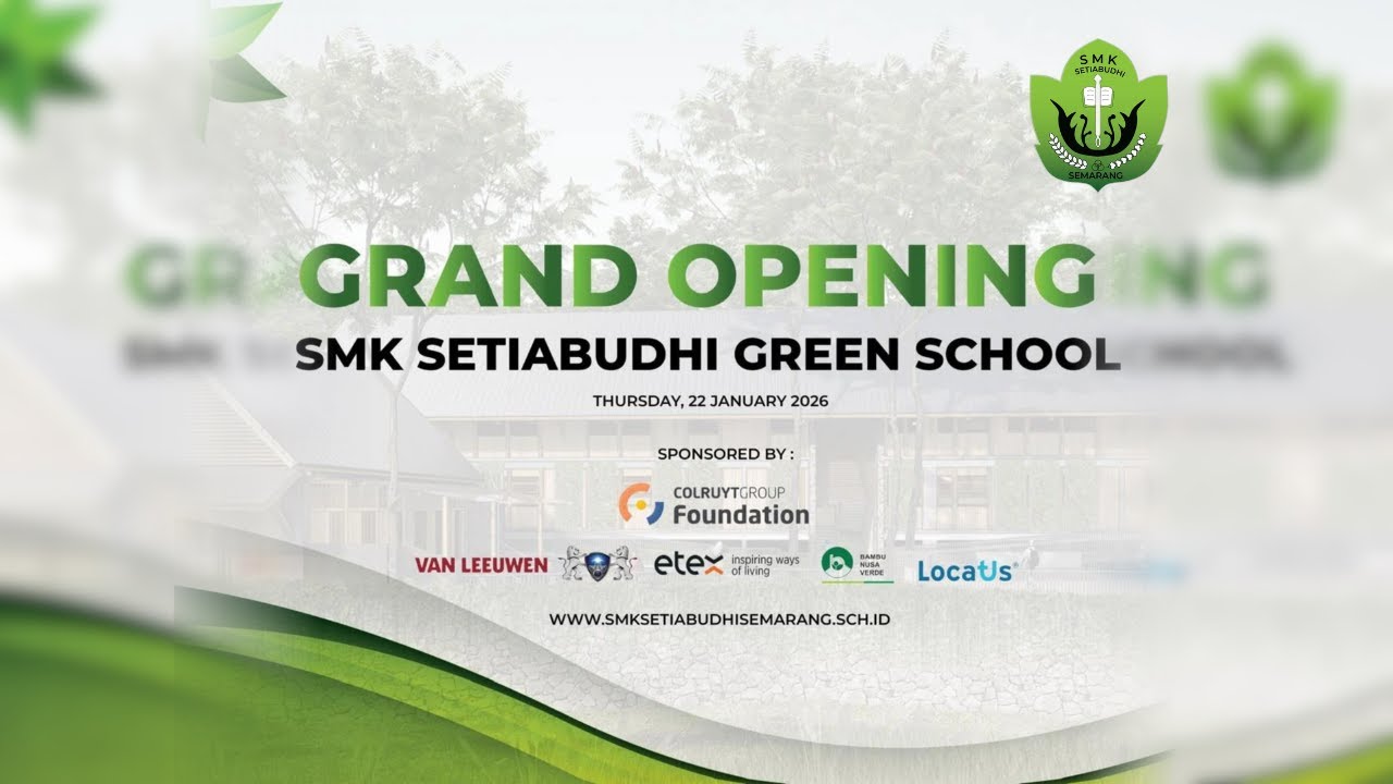 GRAND OPENING SMK SETIABUDHI GREEN SCHOOL