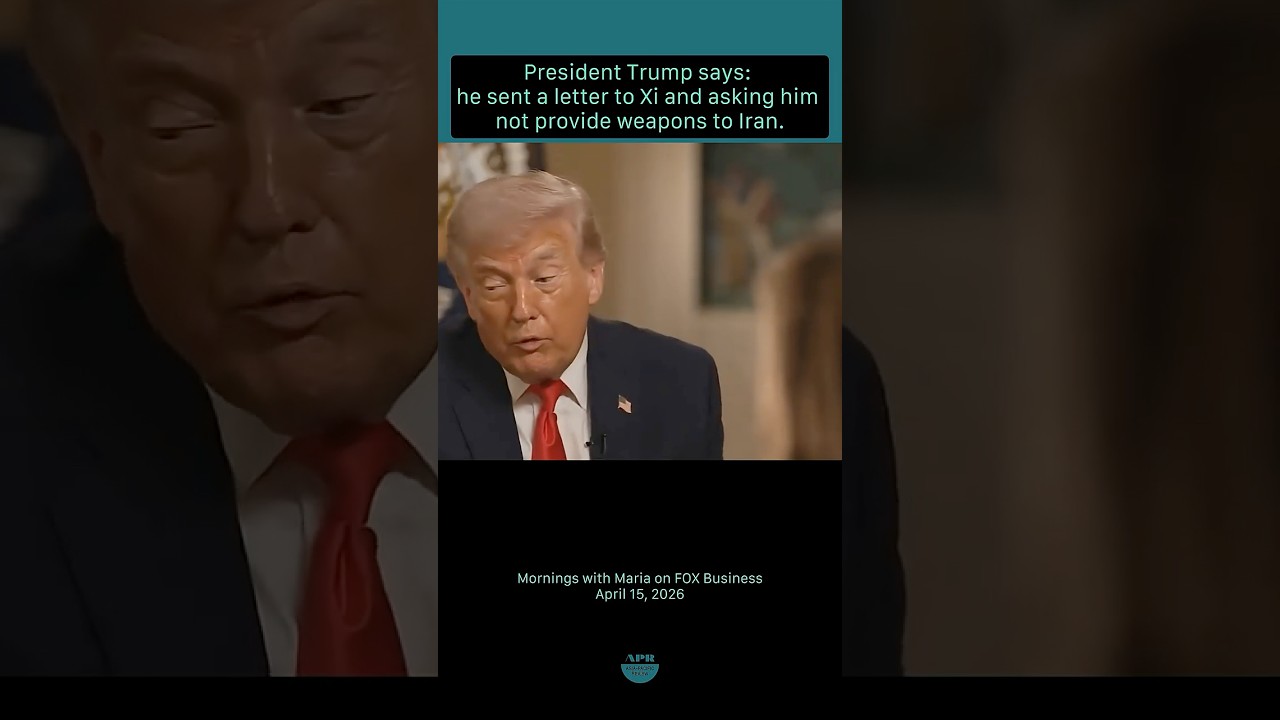 President Trump: he sent a letter to Xi and asking him not provide weapons to Iran.