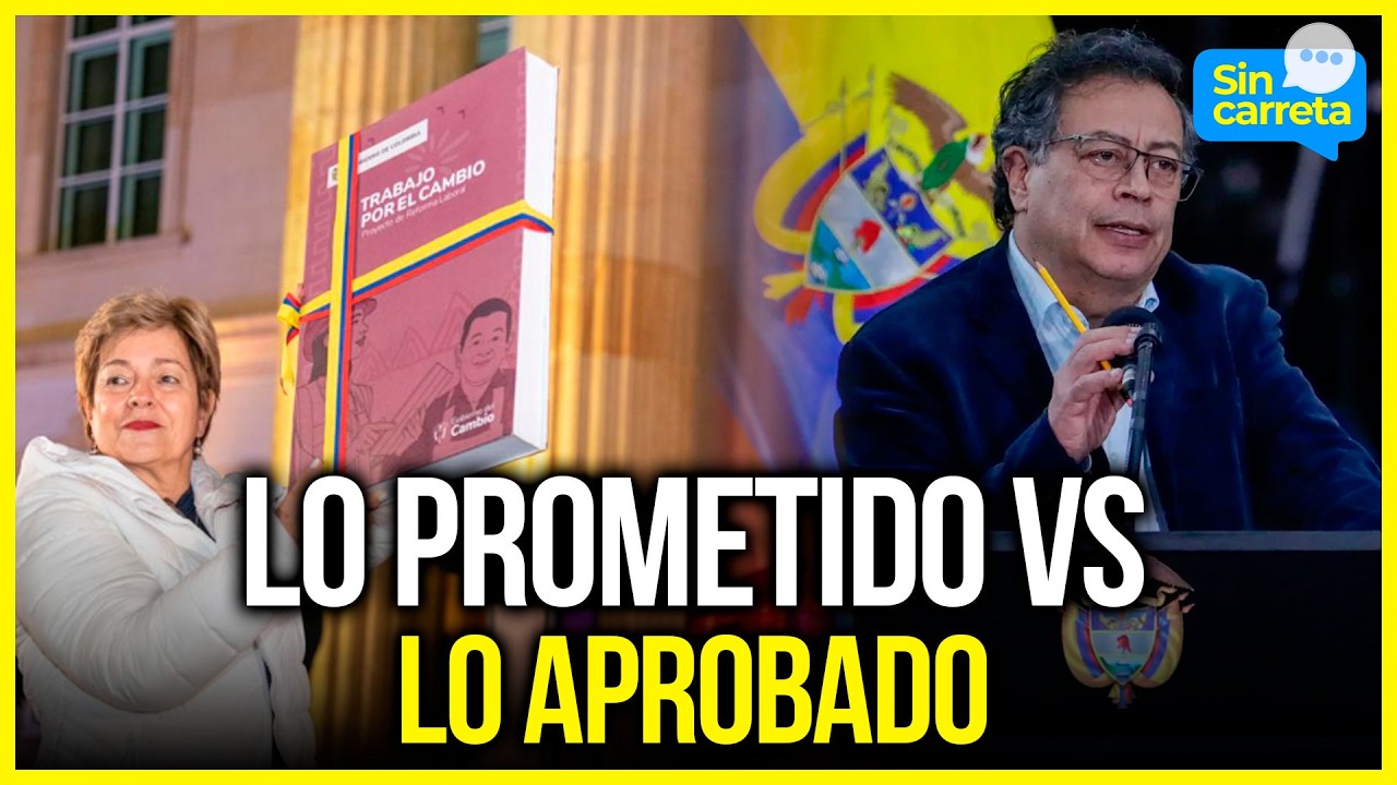 A 6 meses del cambio de gobierno así quedan las reformas de Petro | Sin Carreta Canal 1
