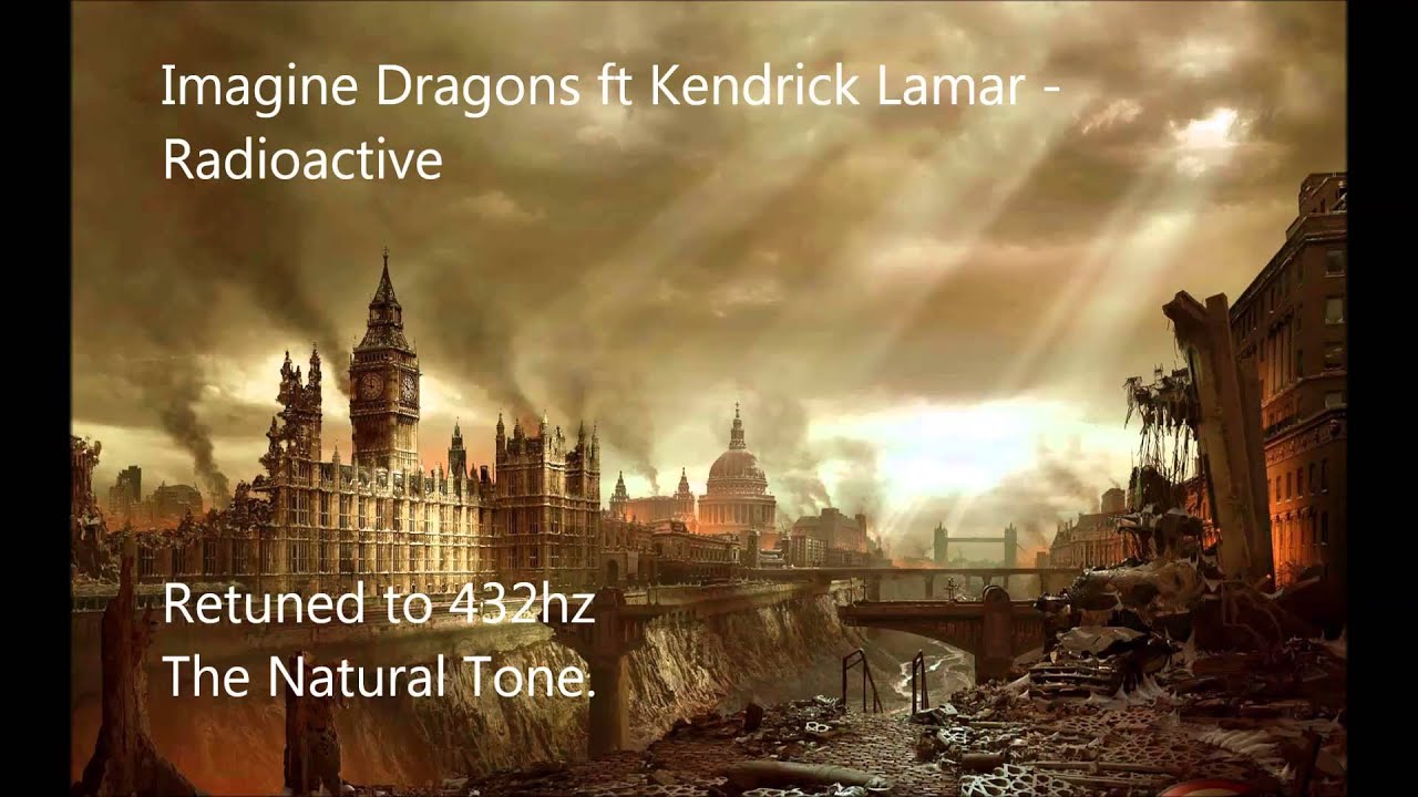 Imagine Dragons ft Kendrick Lamar - Radioactive 432 hz