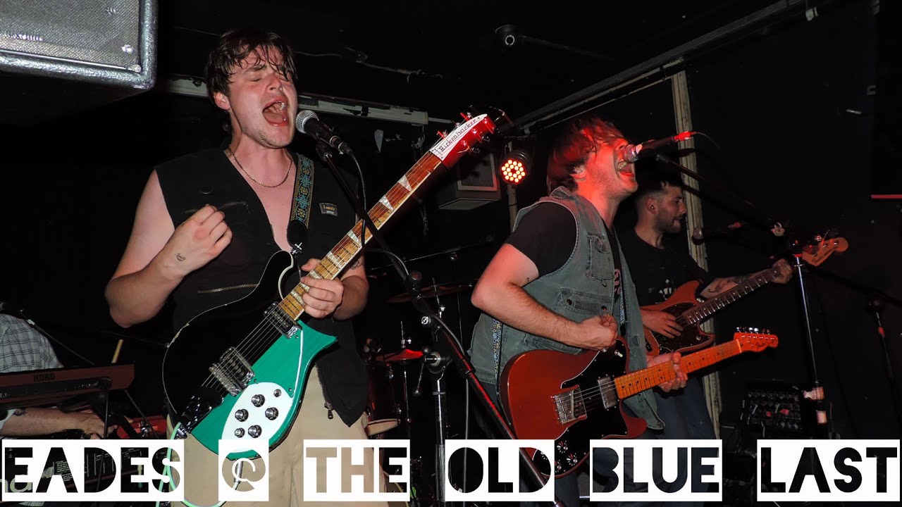 EADES @ The Old Blue Last 26/05/23