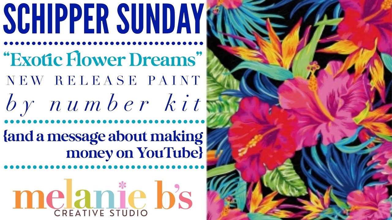 Schipper Sunday &ldquo;Exotic Flower Dreams&rdquo; Paint by Numbers PBN Kit & a Message About Making Money on YT