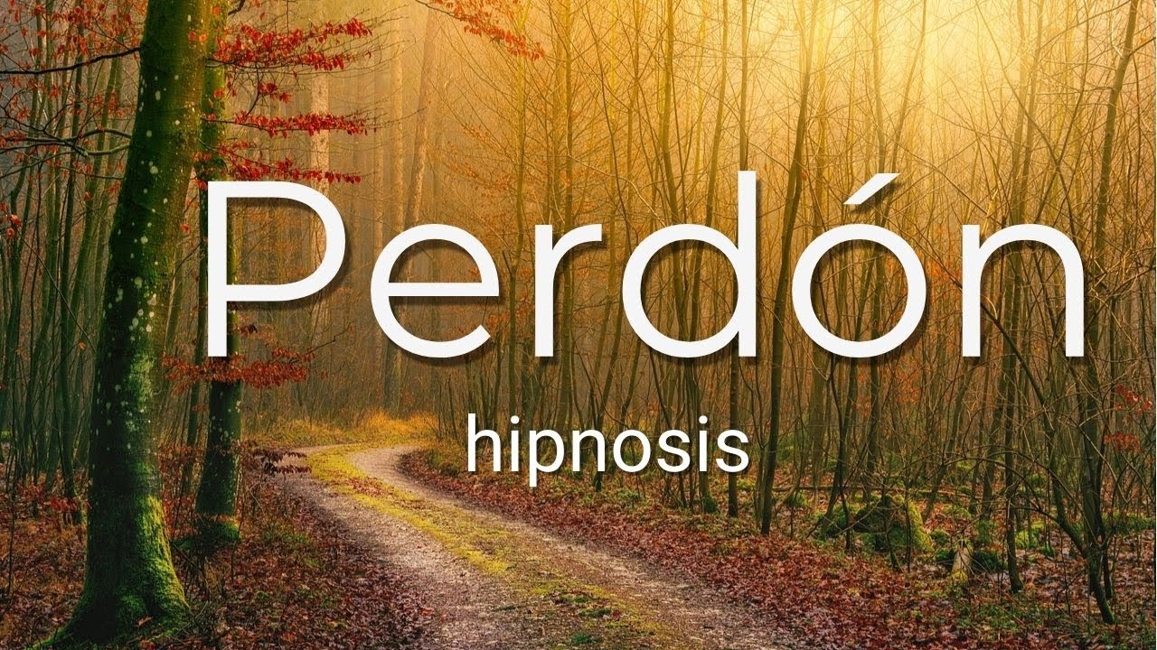 Hipnosis del Perd&oacute;n | Liberar la Culpa y el Resentimiento