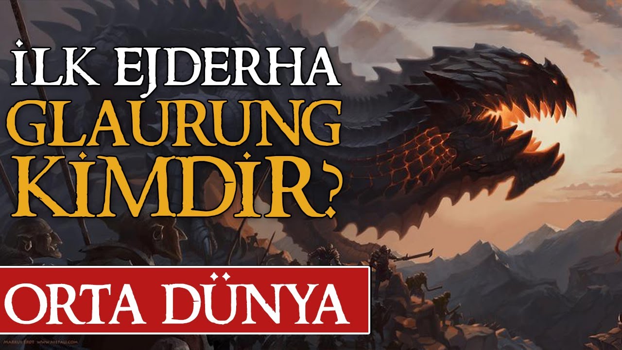 İLK EJDERHA GLAURUNG KİMDİR? Orta D&uuml;nya | Y&uuml;z&uuml;klerin Efendisi