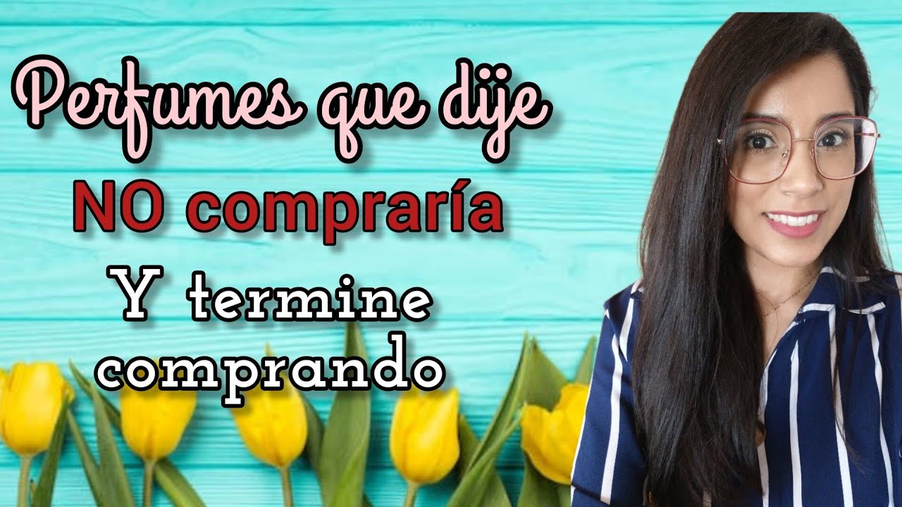 PERFUMES QUE NO COMPRARÍA 😌 PERO TERMINE COMPRANDO 😅