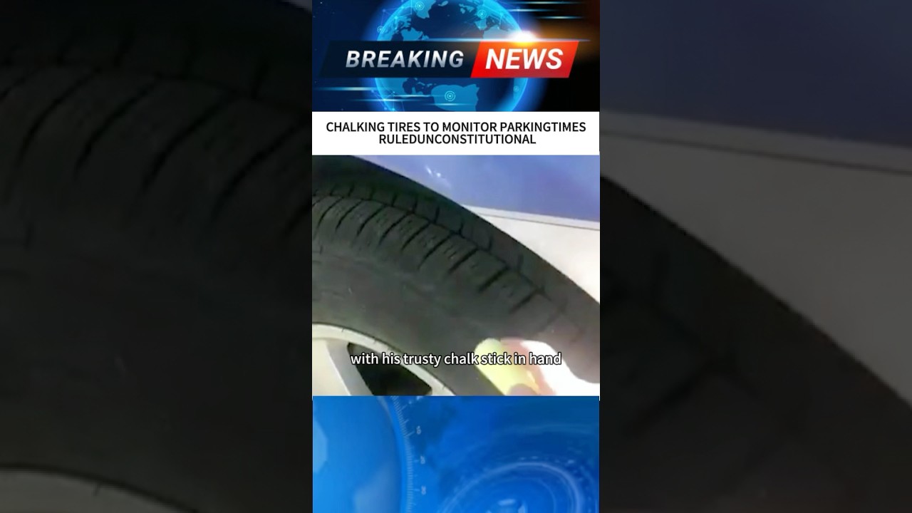 CHALKING TIRES TO MONITOR PARKINGTIMES RULEDUNCONSTITUTIONAL#news #shorts #breakingnews