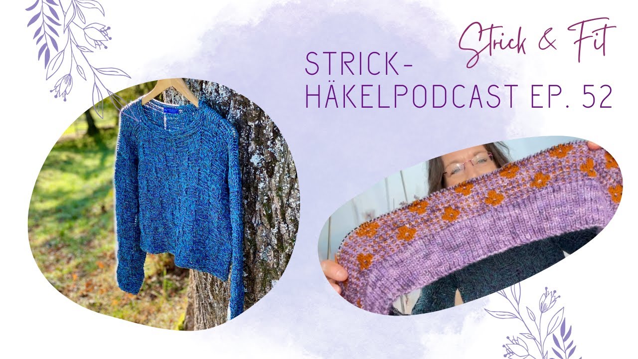 Strickhäkelpodcast Ep. 52  |  UP & DOWN Sweater | Pressed Flowers Cardi |  Wolle bis zum Abwinken