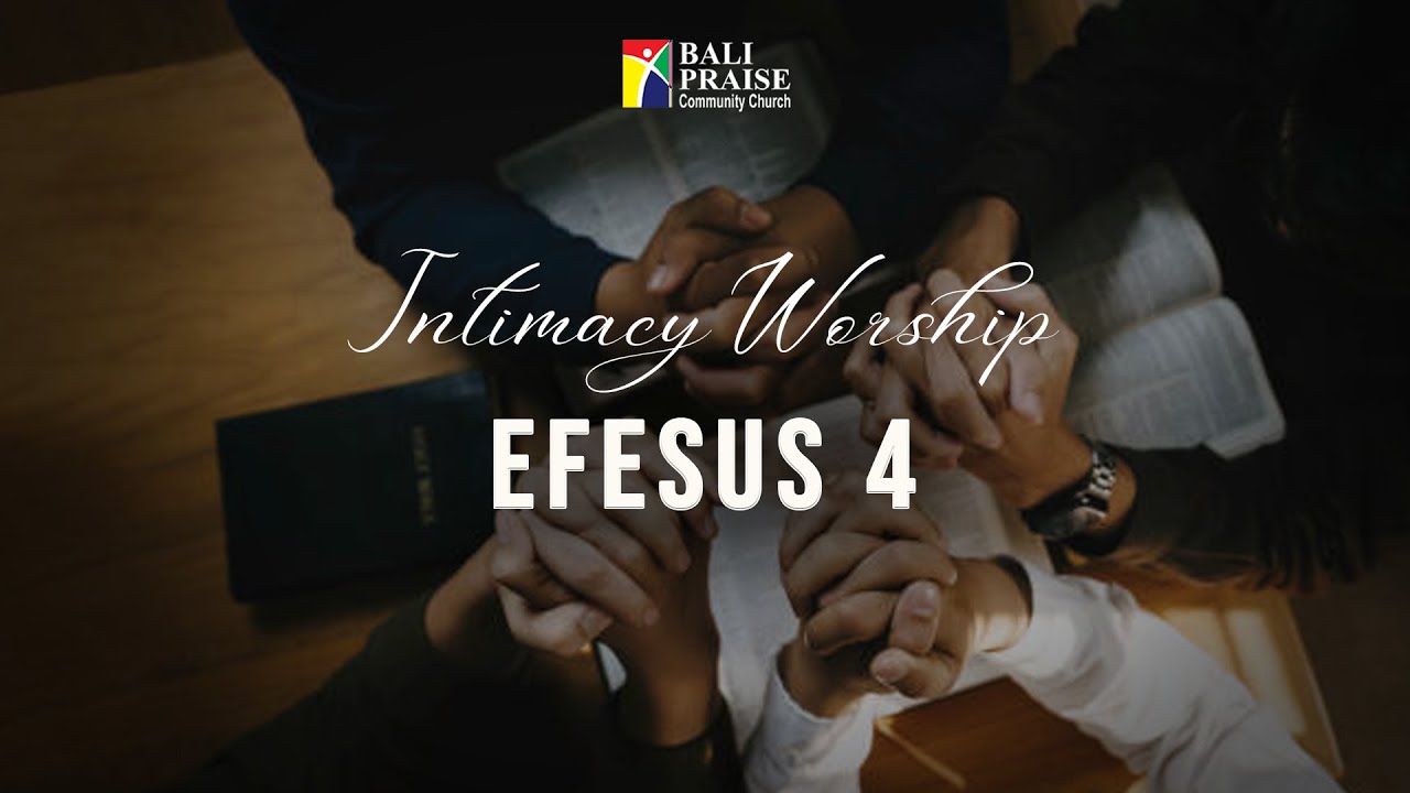 Intimacy Worship |  Efesus 4