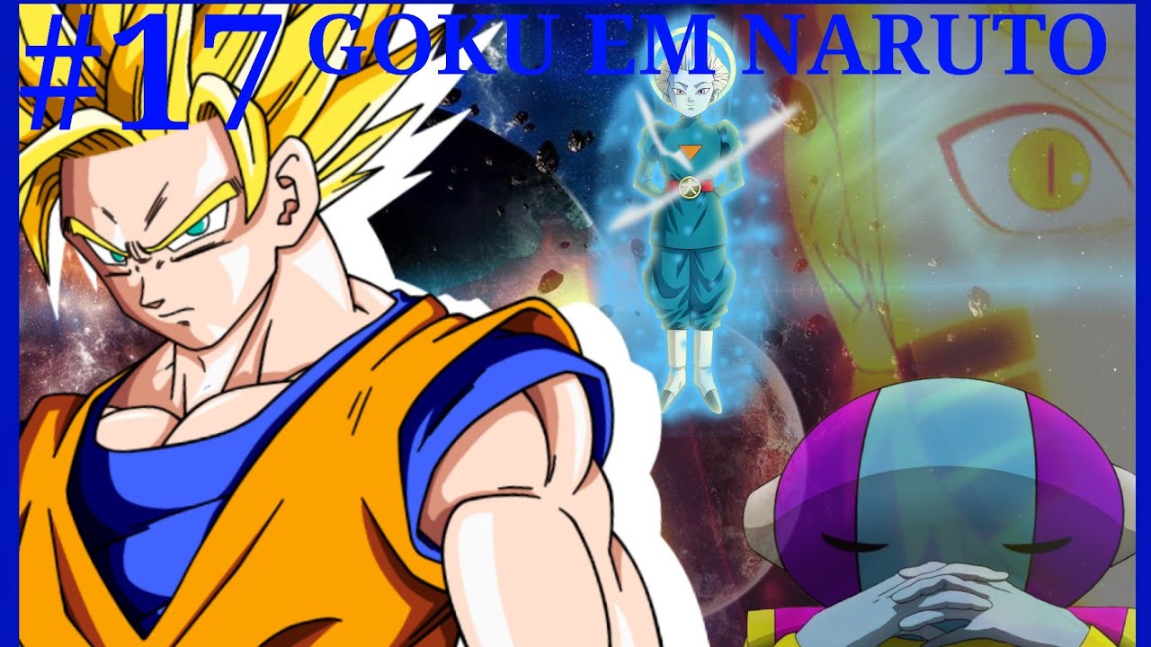 O que teria acontecido se goku fosse Para o mundo de naruto shippuden parte 17 #goku