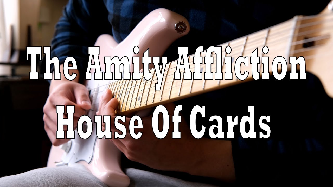 The Amity Affliction - House of Cards (Guitar Cover)