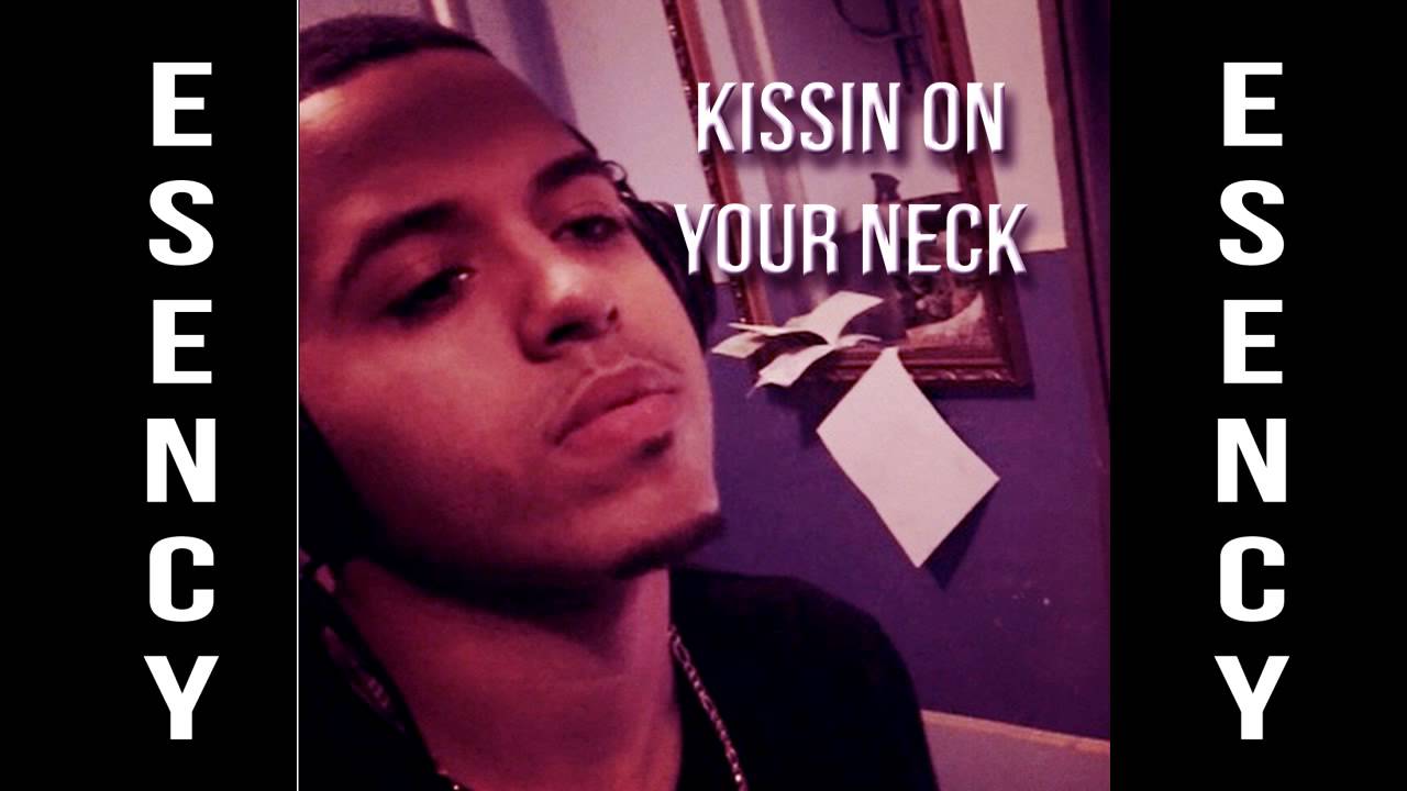 Eyon Ft. Esency - Kissing On your Neck