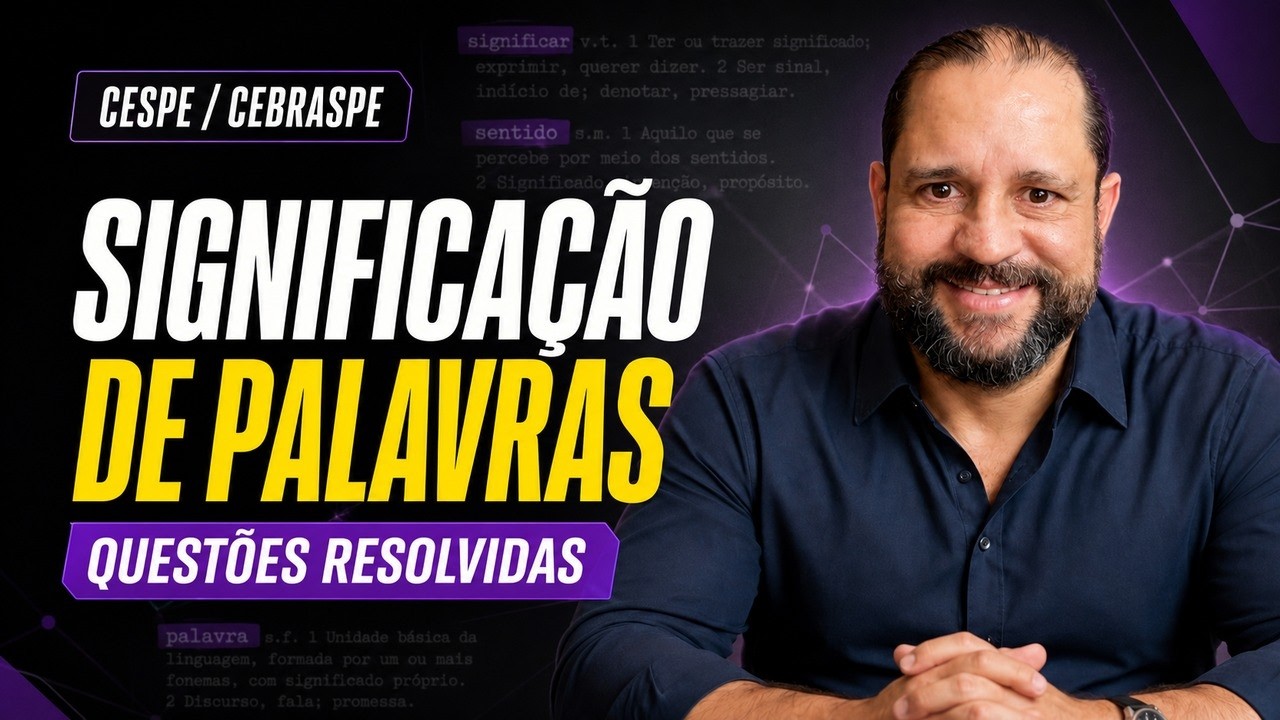 CESPE / CEBRASPE - SIGNIFICAÇÃO DE PALAVRAS: QUESTÕES RESOLVIDAS