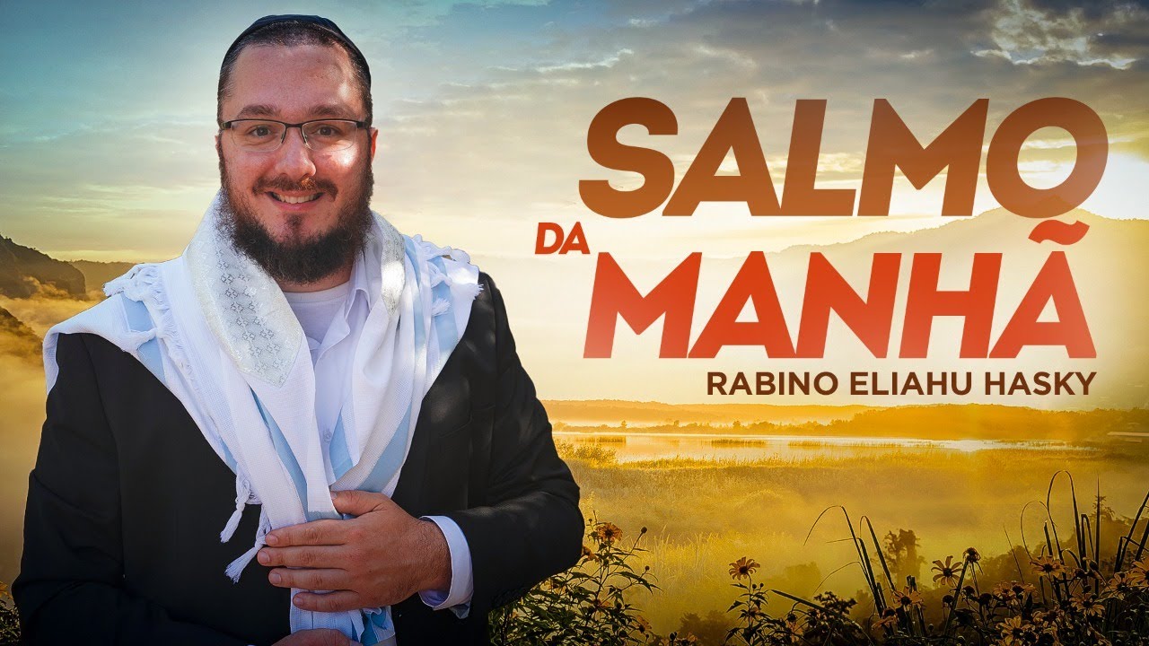 #015 Salmo da manhã com Rabino Eliahu