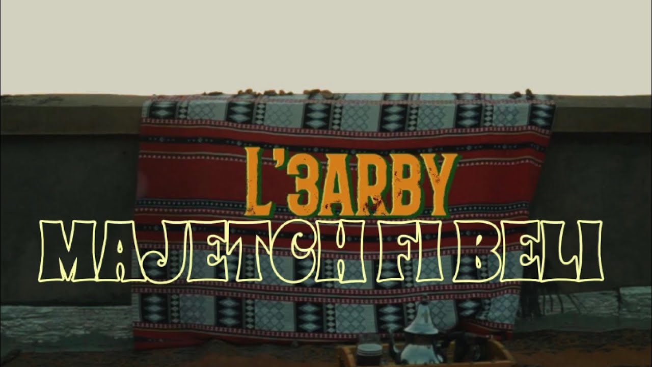 L&rsquo;3arby-majetch fi beli [official music video]