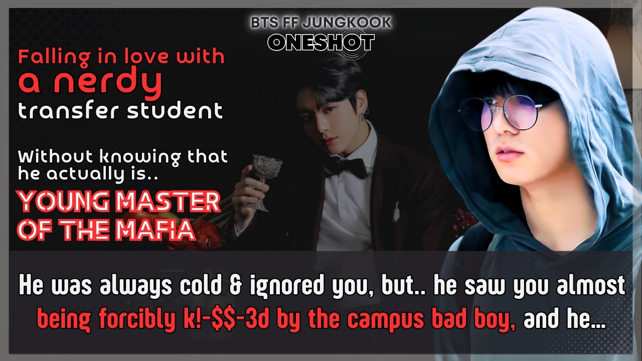 Jungkook FF Falling in love with a nerdy transfer student without knowing that he is..BTS FF Oneshot