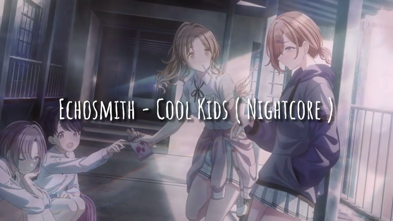 Nightcore - Cool Kids - Echosmith - Lyrics