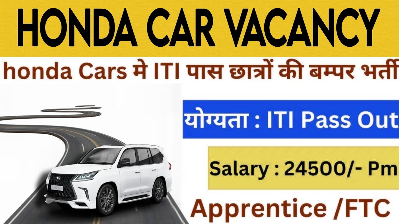 Honda Cars Recruitment 2026| ITI Jobs | FTC/ Apprentice | Fresher/ Experience Honda Jobs