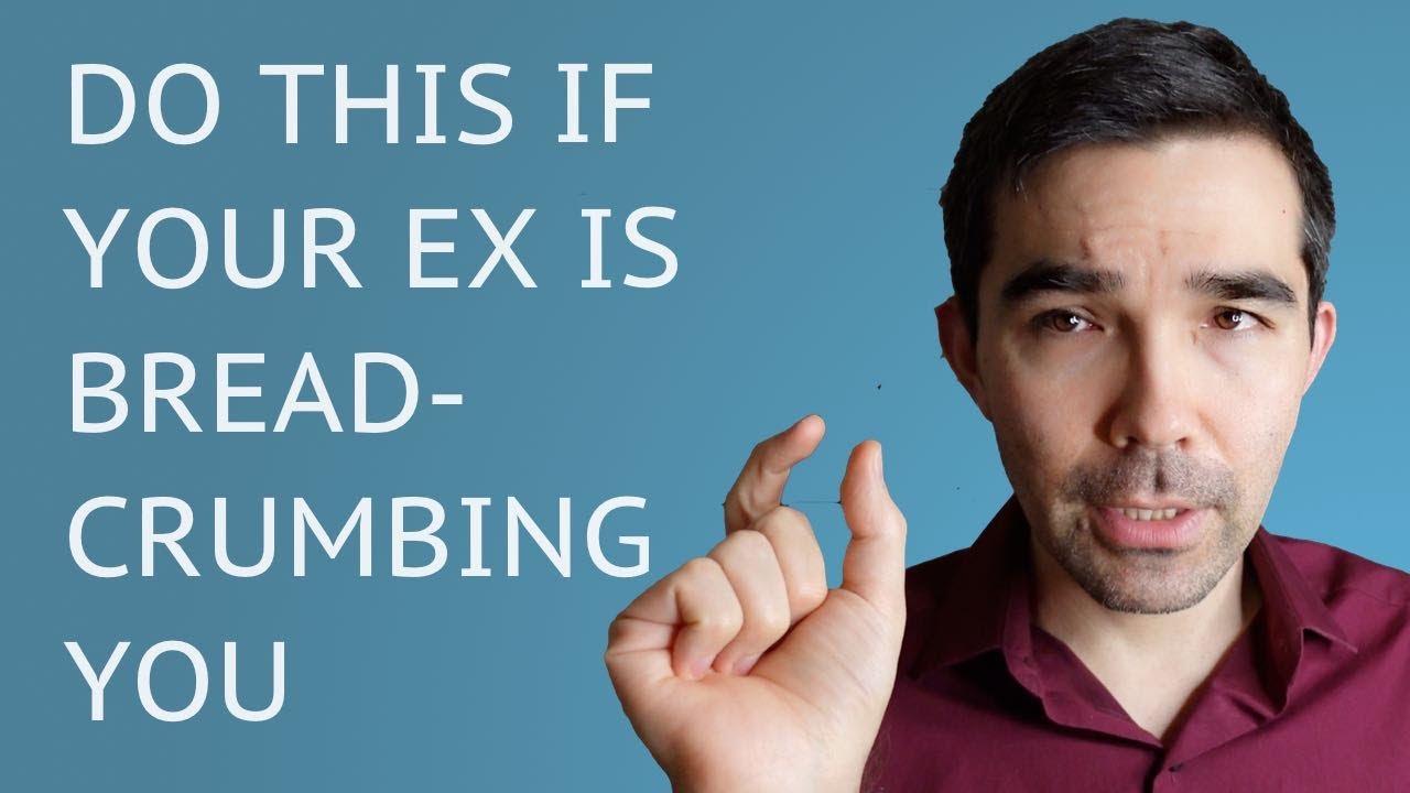 Is Your Ex Breadcrumbing You?