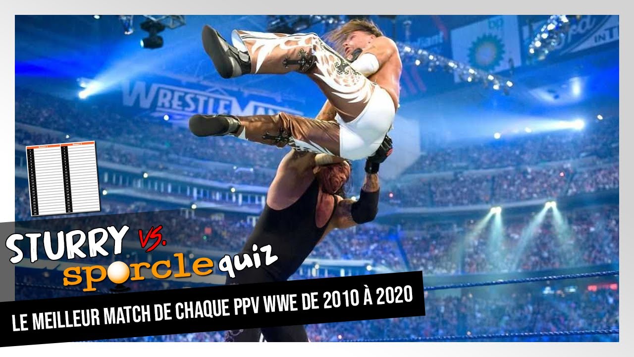 [SPORCLE QUIZ] Le Meilleur Match de Chaque PPV de 2010 à 2020