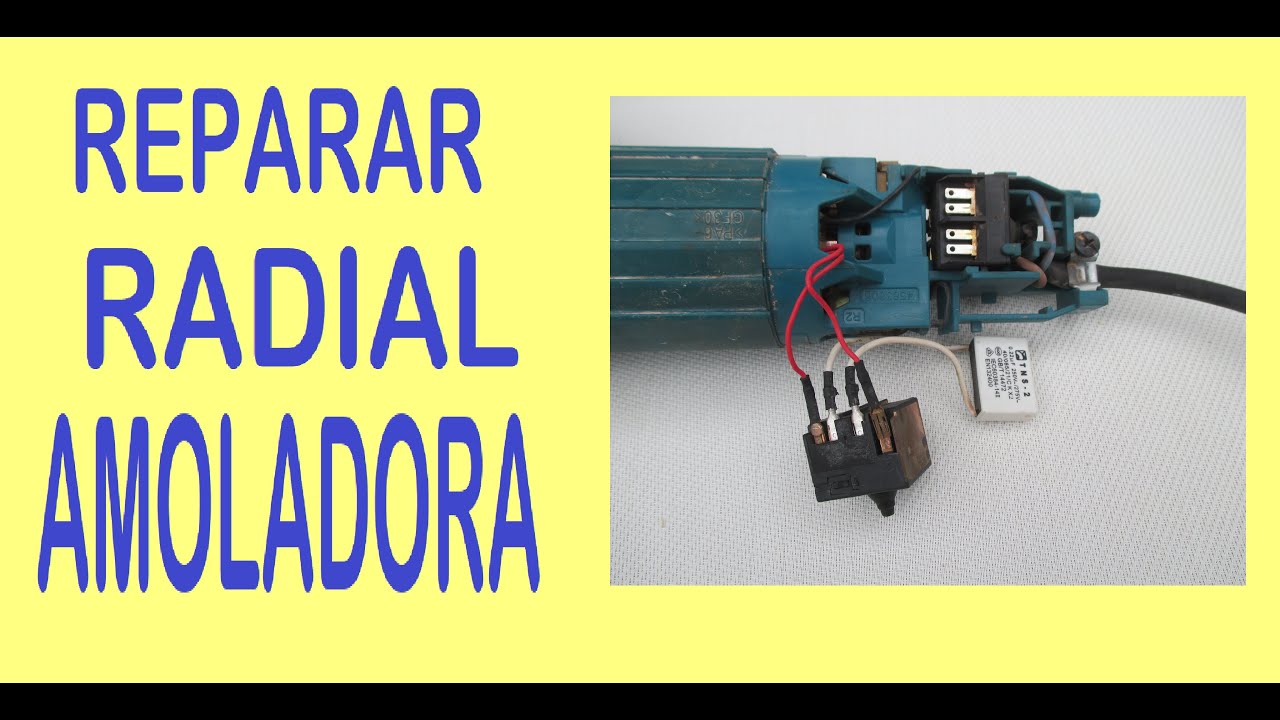 Yo reparo, y tú...?  Amoladora  o radial no funciona interruptor roto