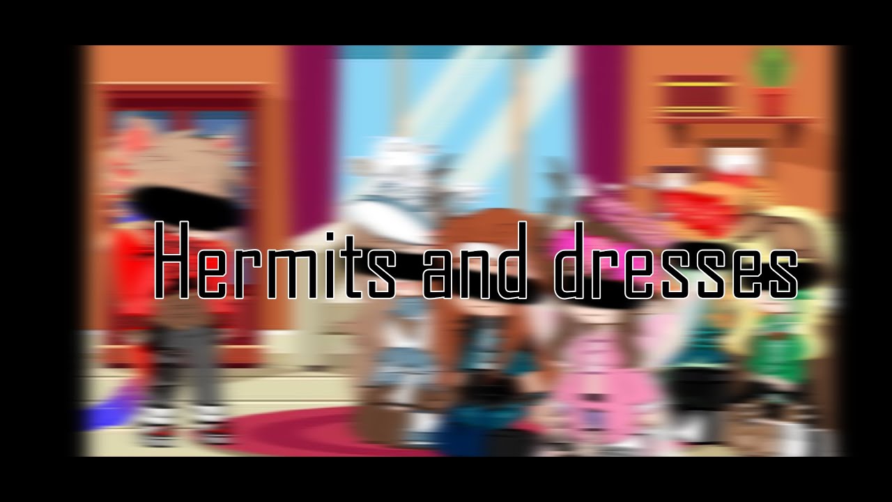 Hermits and dresses ||hermitcraft||