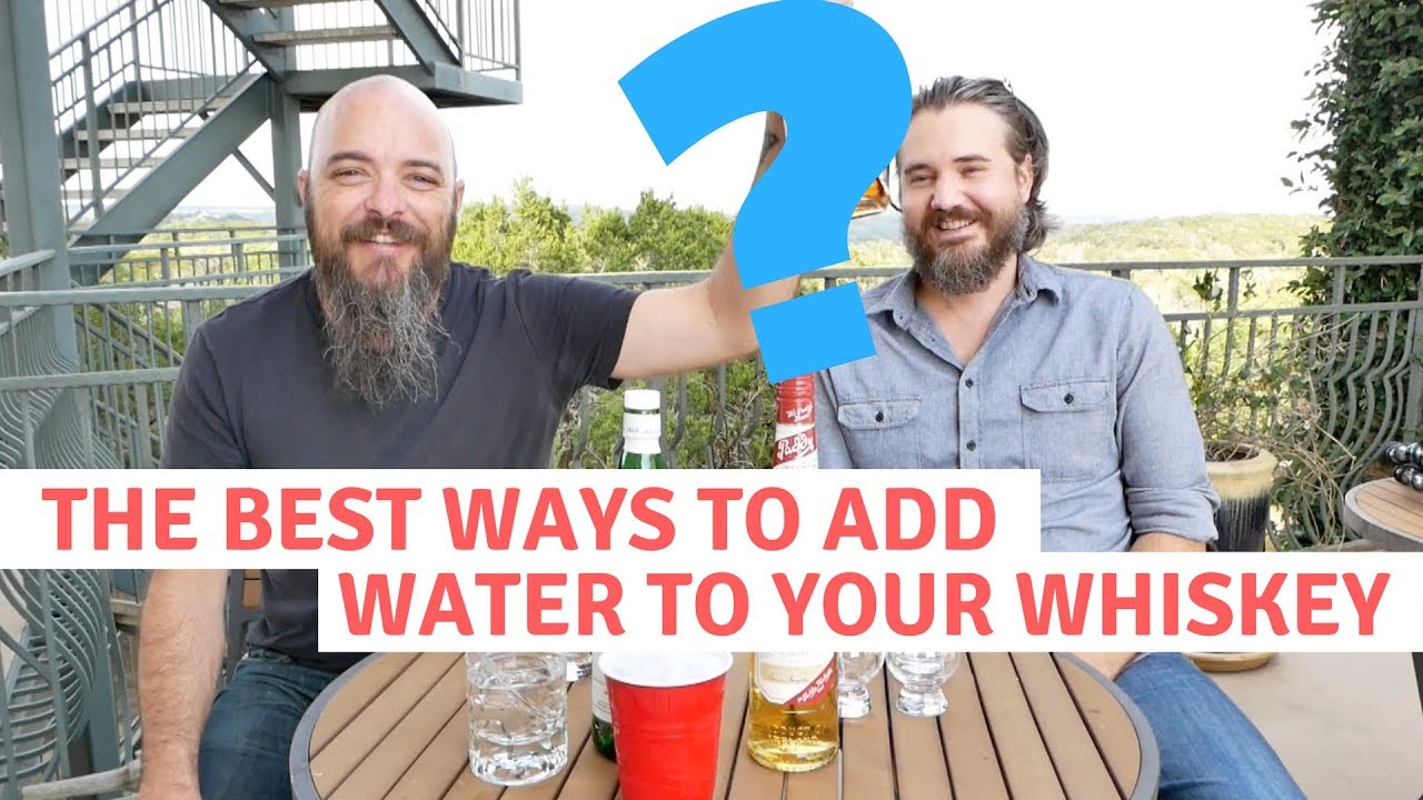 How, When, and Why To Add Water to Whiskey
