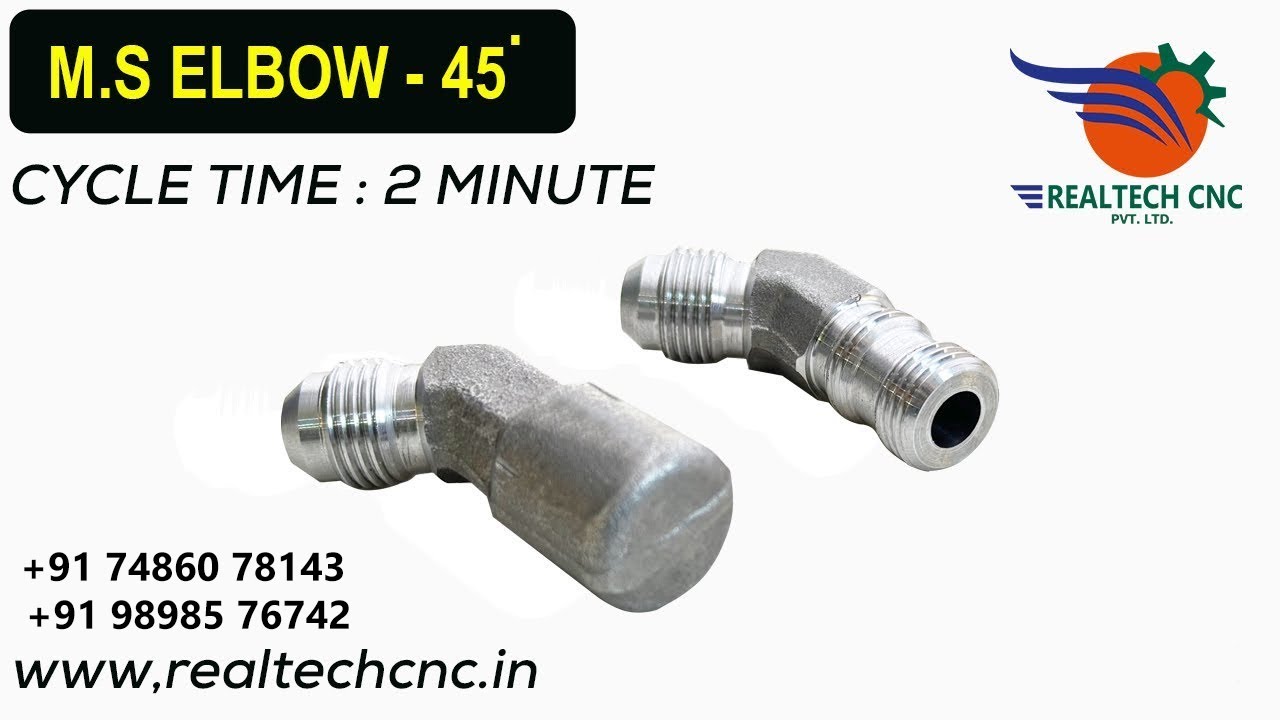 M.S ELBOW 45&rsquo; | SECOND SETUP | REALTECH CNC MACHINE | VD - 095