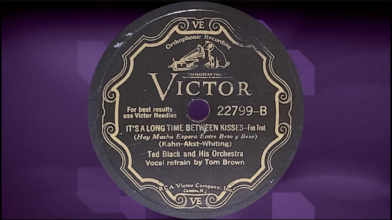 “It’s a Long Time Between Kisses” by Ted Black and His Orchestra 1931