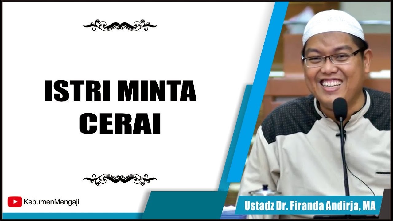 Solusi Ketika Istri Minta Cerai - Ustadz Dr  Firanda Andirja, MA