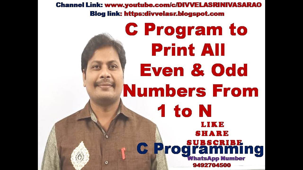C program to print all Even and Odd numbers from 1 to N | Display Even and Odd Numbers from 1 to 10