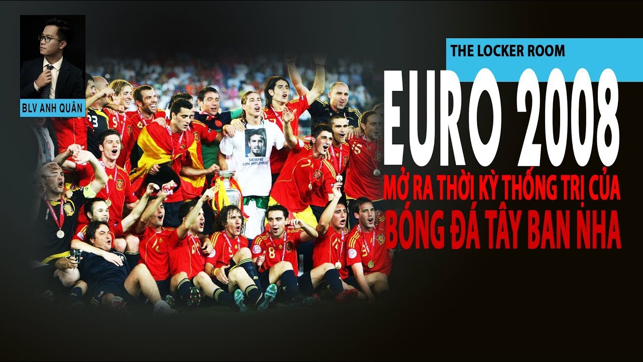 THE LOCKER ROOM | HÀNH TRÌNH LÊN ĐỈNH CHÂU ÂU CỦA TÂY BAN NHA TẠI EURO 2008