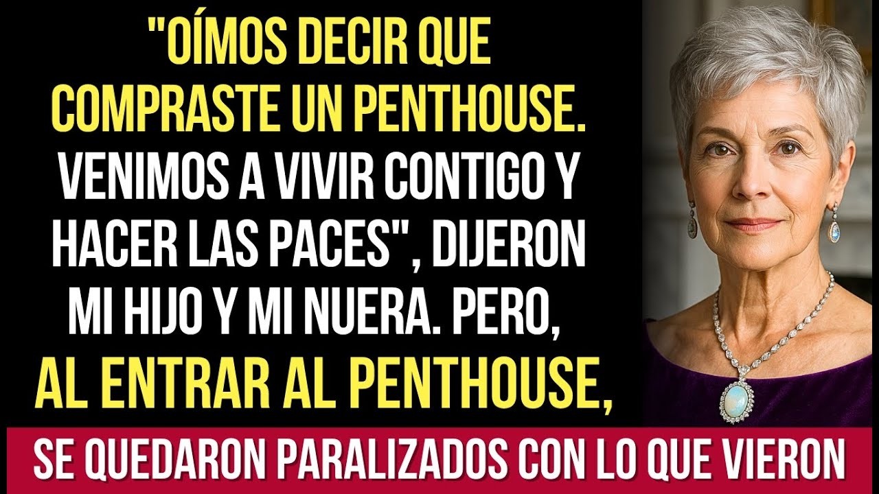 Supimos Que Compraste Un Penthouse  Venimos A Vivir Contigo Y Hacer Las Paces  Dijeron Mi Hijo Y M