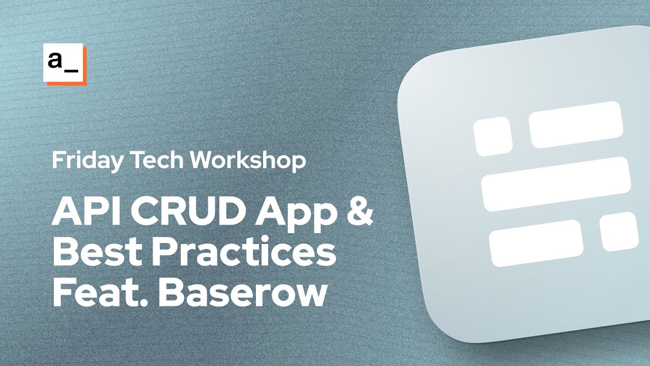 [FTW] REST API CRUD App & API Best Practices, Feat. Baserow