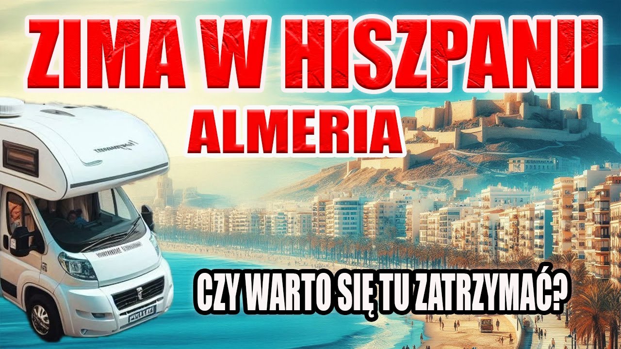 W Zimie Do Hiszpanii - Almeria | Co Zobaczyć? Twierdza Alcazaba